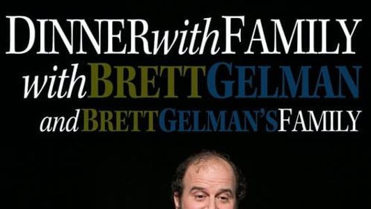 Dinner with Family with Brett Gelman and Brett Gelman's Family