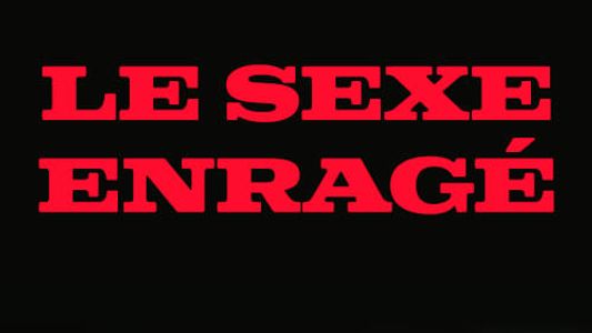 Le sexe enragé
