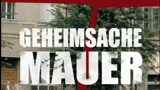 Image Geheimsache Mauer - Die Geschichte einer deutschen Grenze