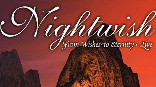Nightwish: From Wishes to Eternity - Live