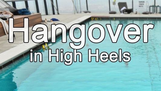 Hangover in High Heels