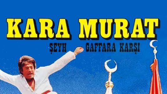 Kara Murat: Şeyh Gaffar'a Karşı