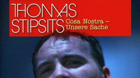 Thomas Stipsits - Cosa Nostra