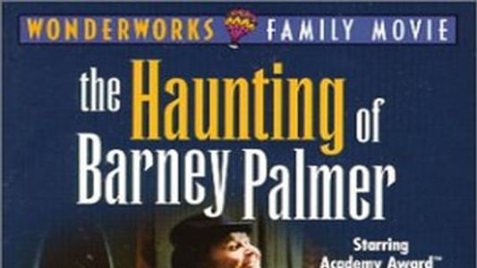 The Haunting of Barney Palmer