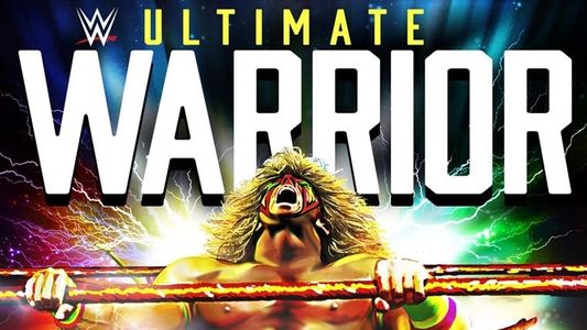 WWE: Ultimate Warrior: Always Believe