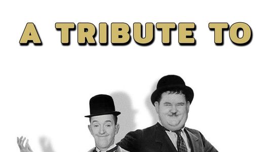 A Tribute to Laurel & Hardy