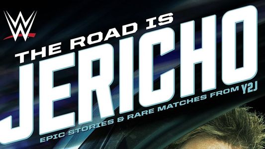The Road is Jericho: Epic Stories and Rare Matches from Y2J