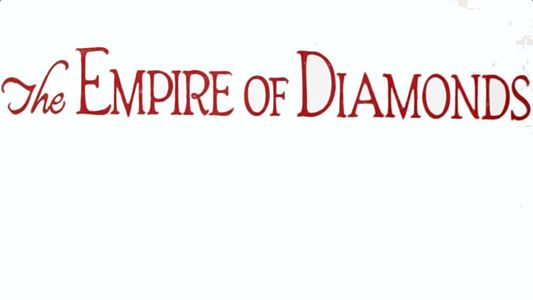 The Empire of Diamonds