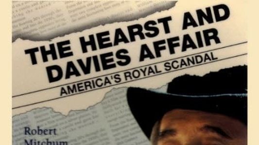 Scandale a Hollywood: L'affaire Hearst-Davies