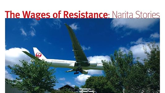 Image The Wages of Resistance: Narita Stories