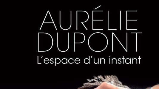 Aurélie Dupont, l'espace d'un instant