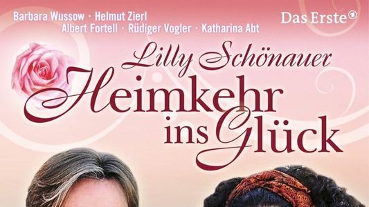 Lilly Schönauer - Heimkehr ins Glück