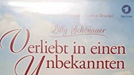 Lilly Schönauer - Verliebt in einen Unbekannten