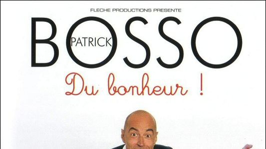 Patrick Bosso - Du bonheur