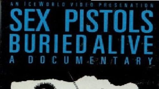 Sex Pistols: Buried Alive