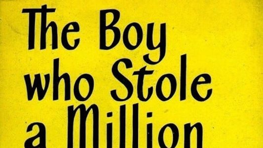 The Boy Who Stole a Million