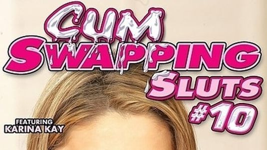 Cum Swapping Sluts 10