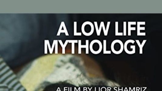 A Low Life Mythology