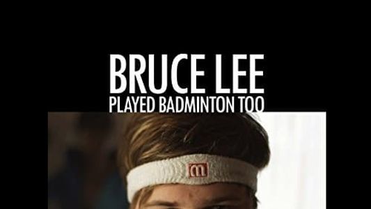 Bruce Lee Played Badminton Too