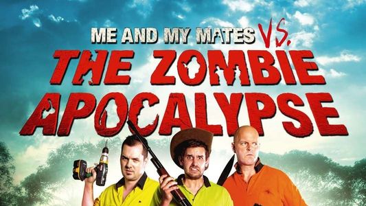 Image Me and My Mates vs. The Zombie Apocalypse
