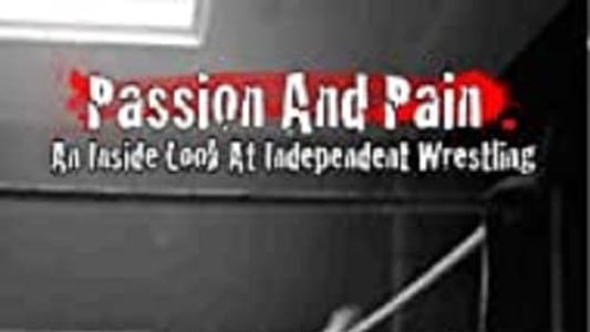 Passion and Pain: An Inside Look at Independent Wrestling