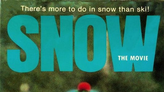 Snow: The Movie