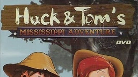 Huck and Tom's Mississippi Adventure