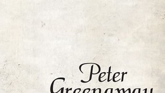 Peter Greenaway: A Documentary
