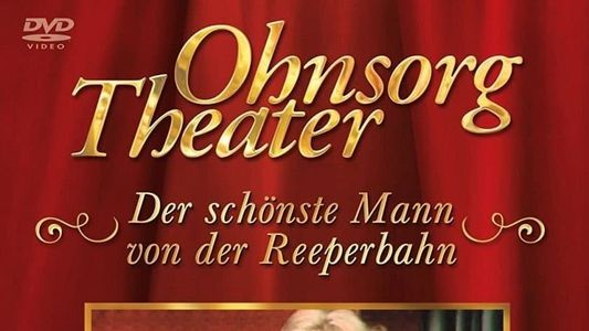 Ohnsorg-Theater - Der schönste Mann von der Reeperbahn