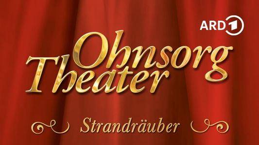 Ohnsorg-Theater- Strandräuber