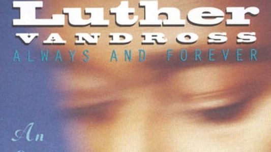 Luther Vandross: Always And Forever - An Evening Of Songs