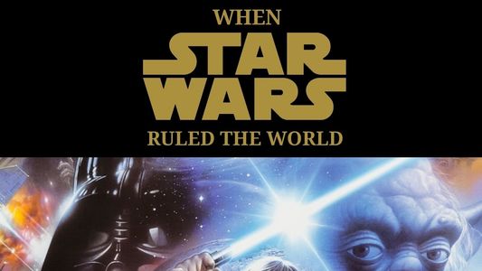 When Star Wars Ruled the World