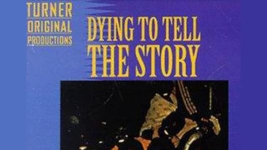 Dying to Tell the Story