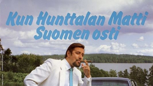 Kun Hunttalan Matti Suomen osti