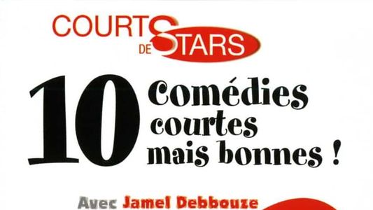 Courts de stars, 10 comédies courtes mais bonnes !