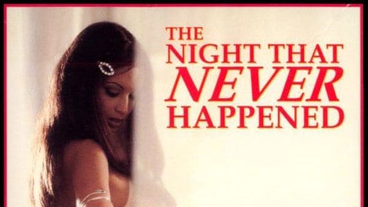 The Night That Never Happened