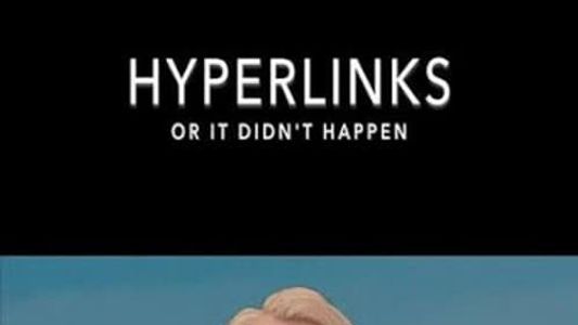 Hyperlinks or It Didn't Happen