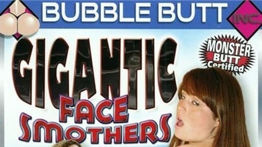 Gigantic Face Smothers