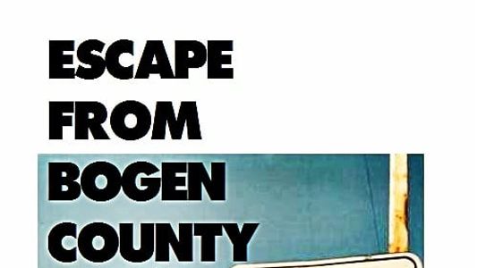 Escape from Bogen County