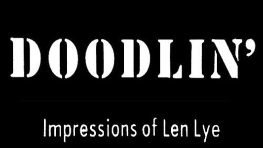 Doodlin': Impressions Of Len Lye