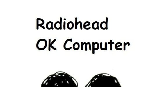 Radiohead | OK Computer: A Classic Album Under Review