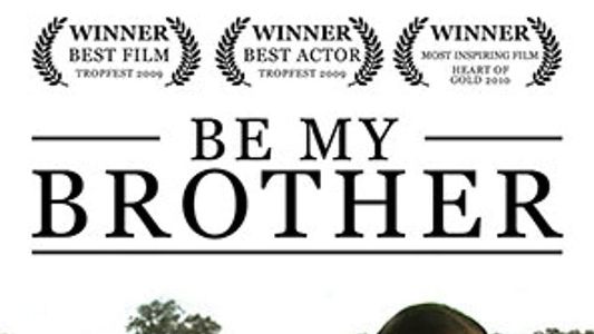 Be My Brother