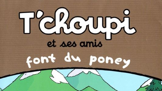 T'choupi et ses amis - Font du poney
