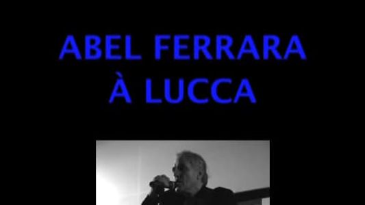 Abel Ferrara à Lucca
