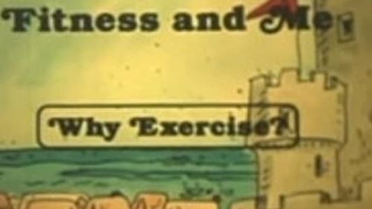 Fitness and Me: Why Exercise?