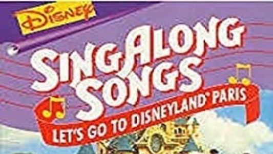 Disney’s Sing-Along Songs: Let's Go To Disneyland Paris!