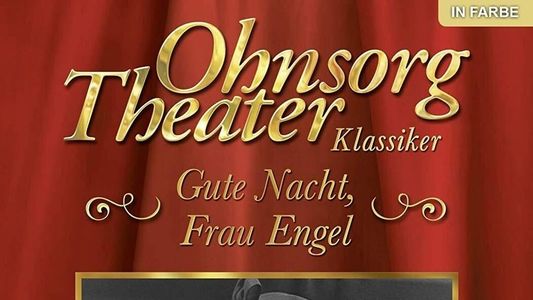 Ohnsorg Theater - Gute Nacht, Frau Engel