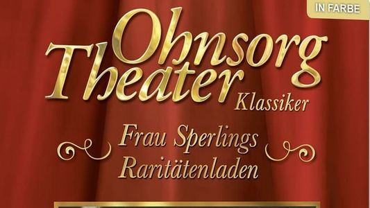 Ohnsorg Theater - Frau Sperlings Raritätenladen