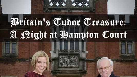 Britain's Tudor Treasure: A Night at Hampton Court