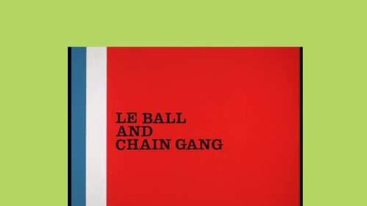 Le Ball and Chain Gang